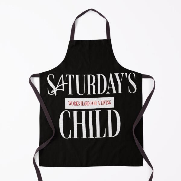 Item preview, Saturday's Child Works Hard For A Living designed and sold by PhatFelix.