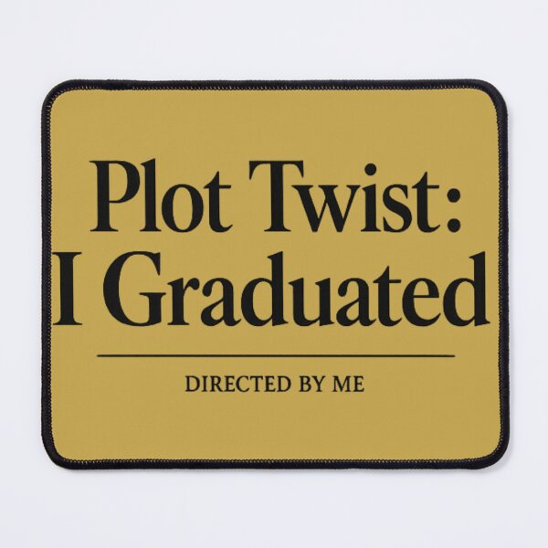 Item preview, Plot Twist I Graduated Directed By Me Funny Graduation Gift designed and sold by Fanverse Merchandise.