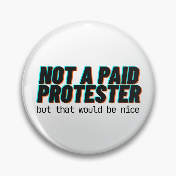 Item preview, Not a paid protester! designed and sold by audsmo410.