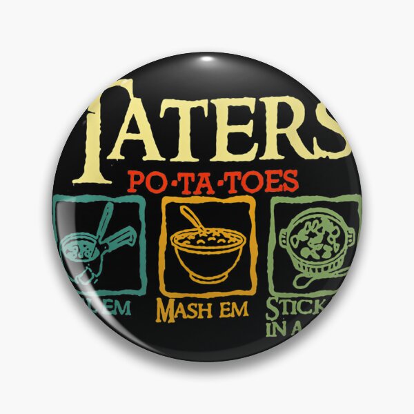 Item preview, Taters Po-Ta-Toess Boil Ems Mash Ems Stick Ems In A Stew designed and sold by STC SHOP.