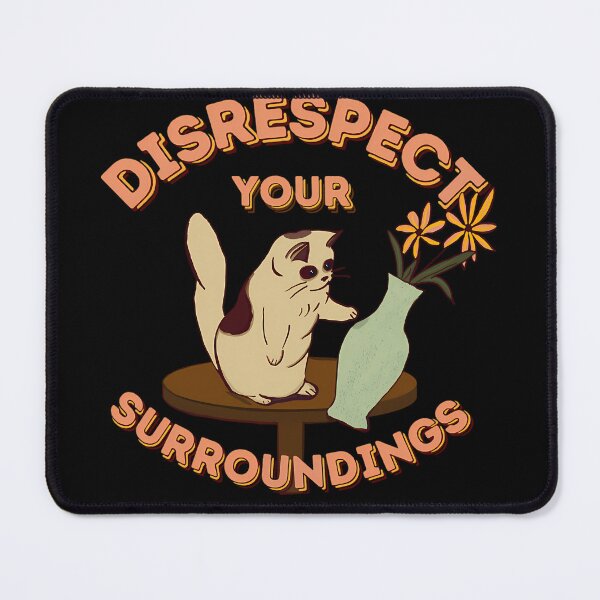 Item preview, Disrespect Your Surroundingss designed and sold by laxus19.