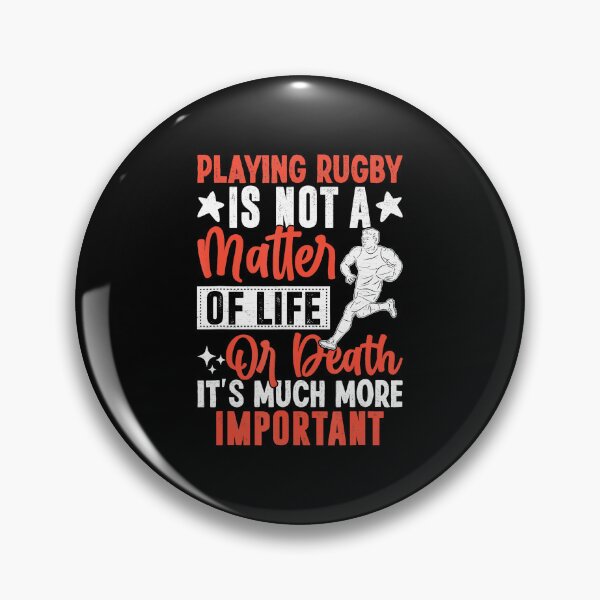Item preview, Playing Rugby Is Not a Matter of Life or Death It’s More Important Funny designed and sold by GabrieSketcham.