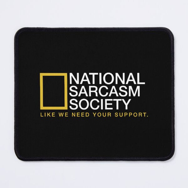 Item preview, National Sarcasm Society  designed and sold by lauradaviss.