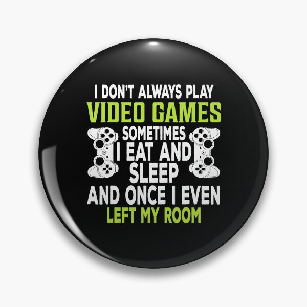 Item preview, I Don’t Always Play Video Games Funny Gamer  designed and sold by FGTV2021.