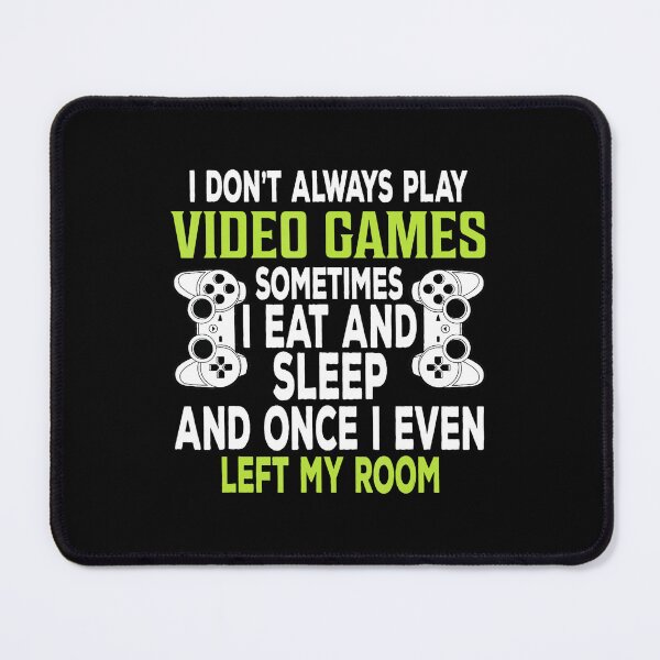 Item preview, I Don’t Always Play Video Games Funny Gamer  designed and sold by FGTV2021.