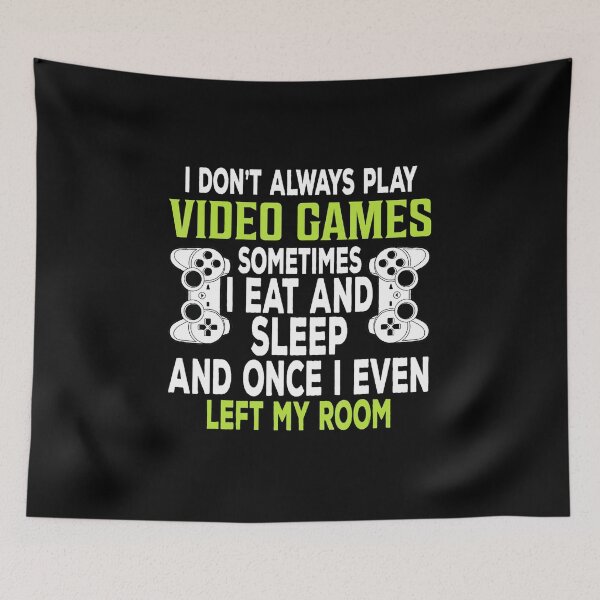 Item preview, I Don’t Always Play Video Games Funny Gamer  designed and sold by FGTV2021.