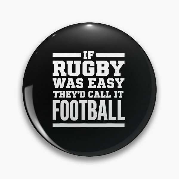 Item preview, If Rugby Was Easy They’d Call It Football Funny designed and sold by GabrieSketcham.