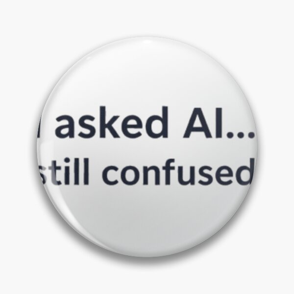 Item preview, Funny AI Quote T-Shirt – I Asked AI Still Confused Tech Humor Meme Design designed and sold by AKVisionDesigns.