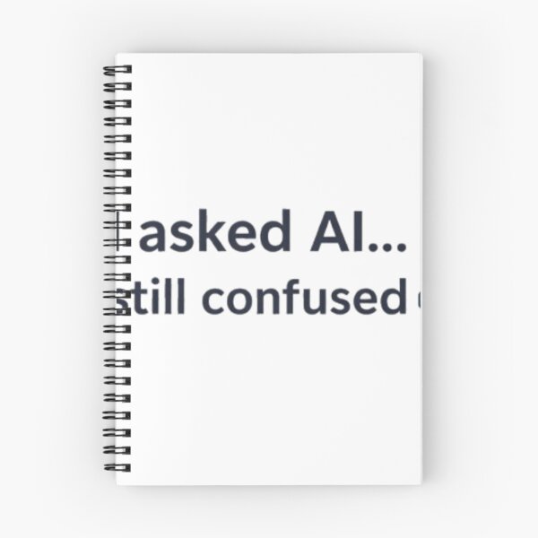 Item preview, Funny AI Quote T-Shirt – I Asked AI Still Confused Tech Humor Meme Design designed and sold by AKVisionDesigns.