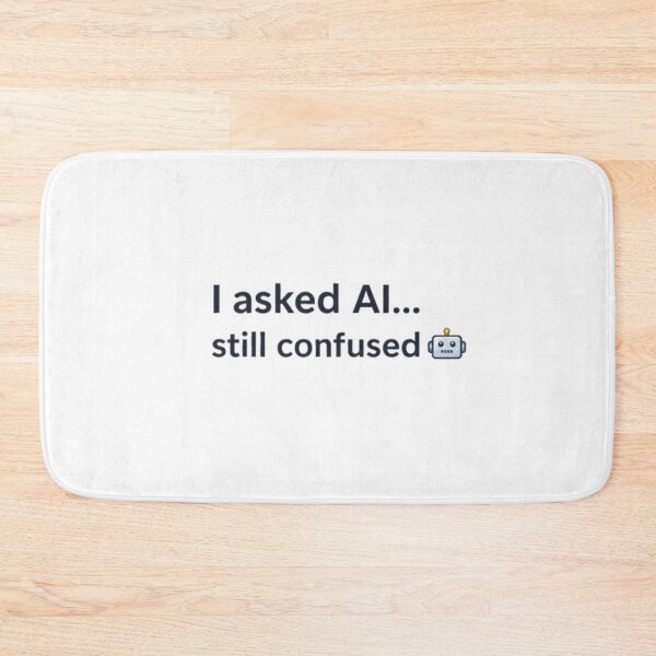 Item preview, Funny AI Quote T-Shirt – I Asked AI Still Confused Tech Humor Meme Design designed and sold by AKVisionDesigns.