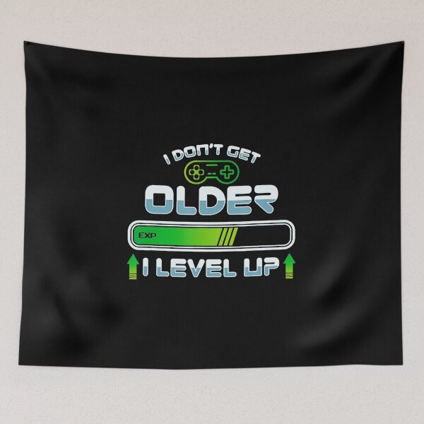 Item preview, I Don’t Get Older I Level Up Gamer Birthday designed and sold by FGTV2021.
