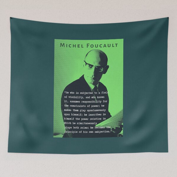 Item preview, Michel Foucault quote: He who is subjected to a field of visibility, and who knows it, assumes responsibility for the constraints of power; designed and sold by artbleed.