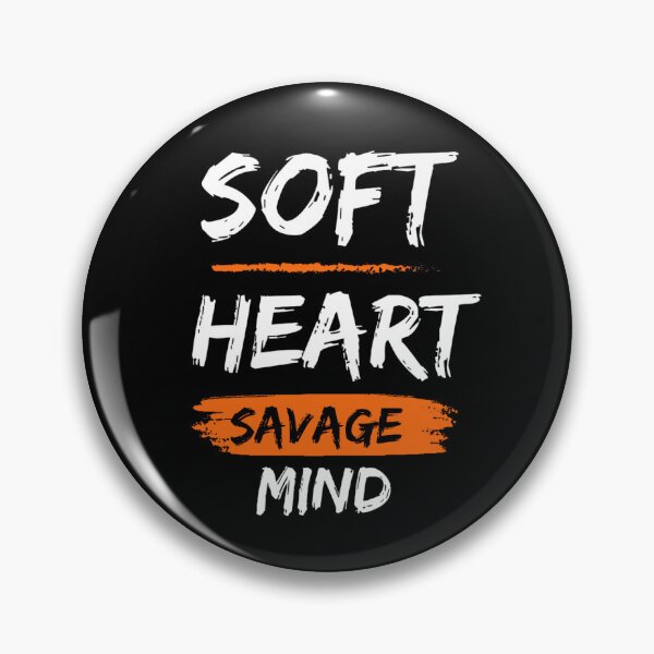 Item preview, Soft heart Savage Mind designed and sold by Restless Mortal.