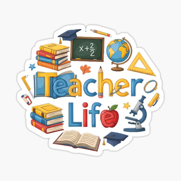 Teacher Life - Educator Appreciation Gift Sticker