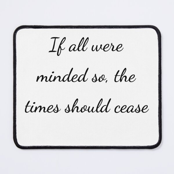 Item preview, "If all were minded so, the times should cease" - handwriting black designed and sold by ariksworld.