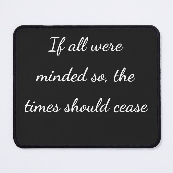Item preview, "If all were minded so, the times should cease" - handwriting white designed and sold by ariksworld.