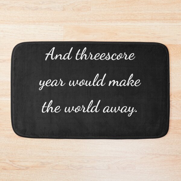 Item preview, "And threescore year would make the world away." - handwriting white designed and sold by ariksworld.