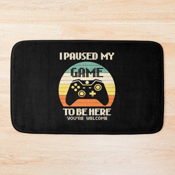 Item preview, I Paused My Game To Be Here You’re Welcome Funny Gamer Quote designed and sold by FGTV2021.