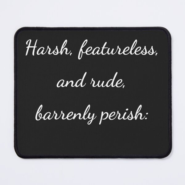 Item preview, "Harsh, featureless, and rude, barrenly perish:" - handwriting white designed and sold by ariksworld.