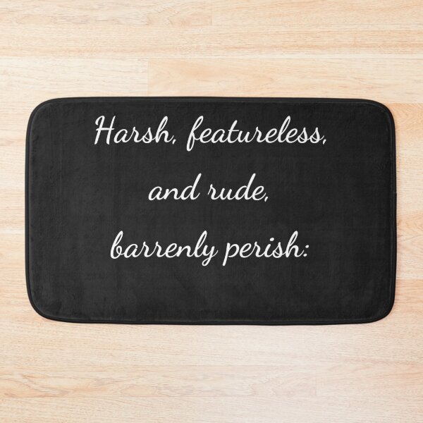Item preview, "Harsh, featureless, and rude, barrenly perish:" - handwriting white designed and sold by ariksworld.