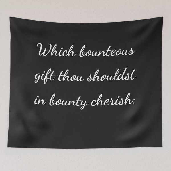 Item preview, "Which bounteous gift thou shouldst in bounty cherish:" - handwriting white designed and sold by ariksworld.