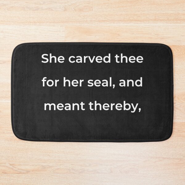 Item preview, "She carved thee for her seal, and meant thereby," - print white designed and sold by ariksworld.