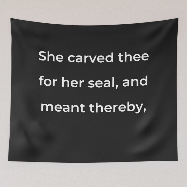 Item preview, "She carved thee for her seal, and meant thereby," - print white designed and sold by ariksworld.