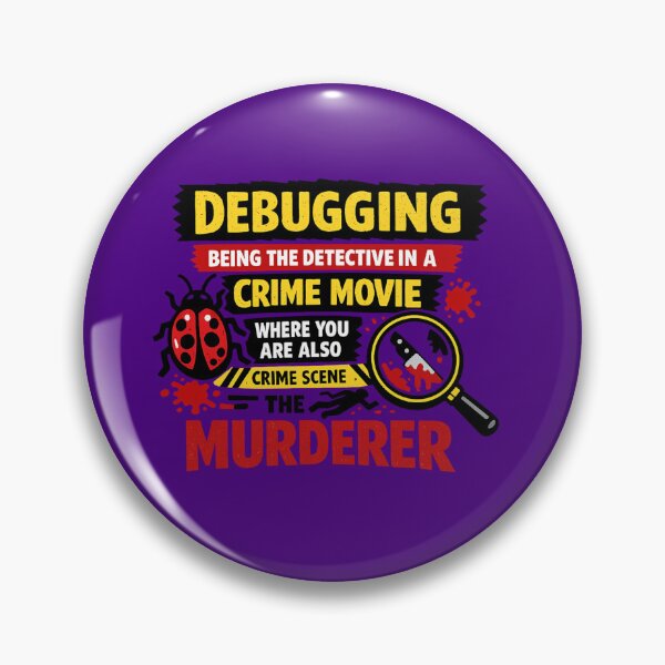 Item preview, Debugging Being the Detective in a Crime Movie Where You Are Also the Murderer designed and sold by AndreBarnard.