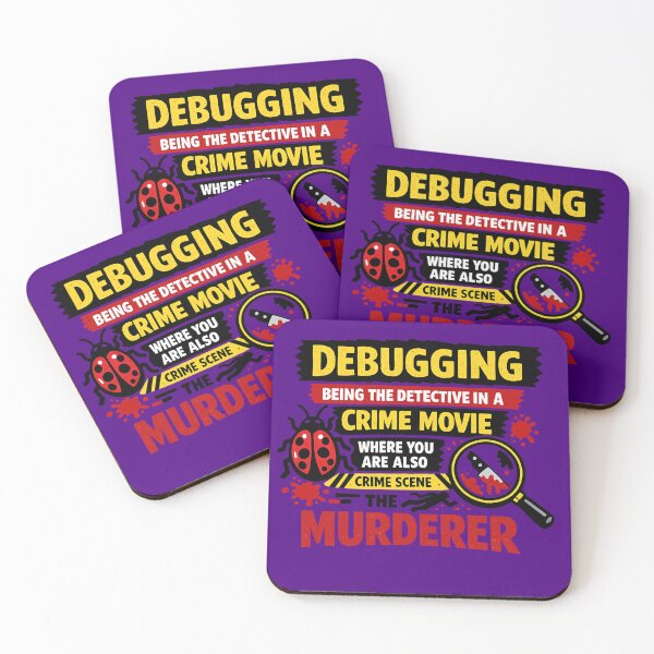 Item preview, Debugging Being the Detective in a Crime Movie Where You Are Also the Murderer designed and sold by AndreBarnard.