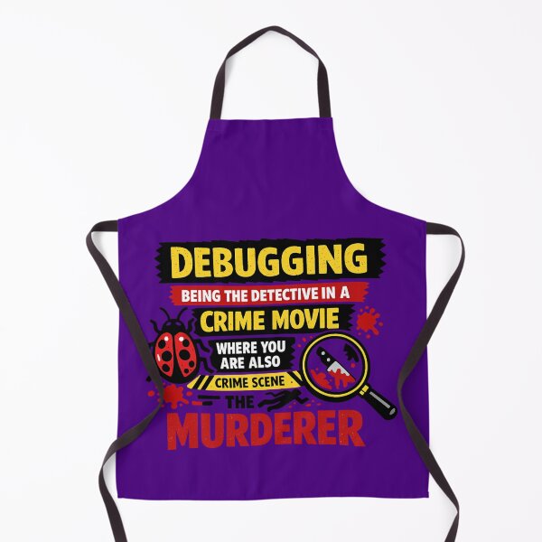 Item preview, Debugging Being the Detective in a Crime Movie Where You Are Also the Murderer designed and sold by AndreBarnard.