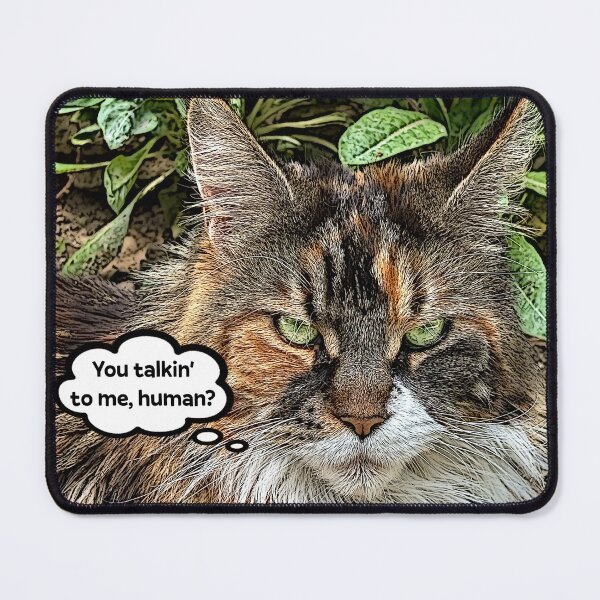 Item preview, You talkin' to me, human? designed and sold by PariSeine.