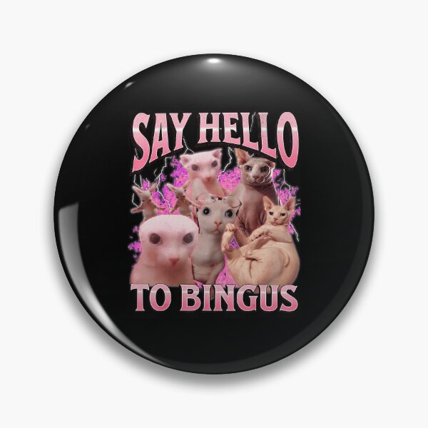 Item preview, Say Hello To Bingus Funny Hairless Cat Meme designed and sold by tadmercado.