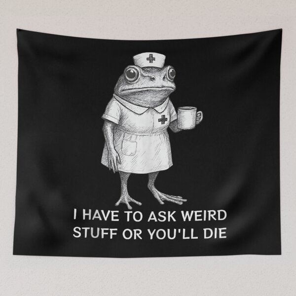 Item preview, Funny Nurse Frog Sketch I Have To Ask Weird Stuff Quote designed and sold by DuneHaicna.