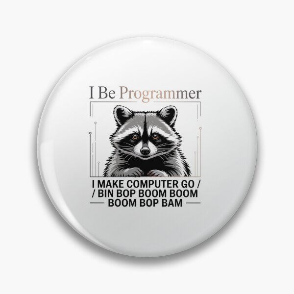 Item preview, Raccoon - I be a programmer, I make computer go / bin bop boom boom / boom bop bam designed and sold by 123ks.