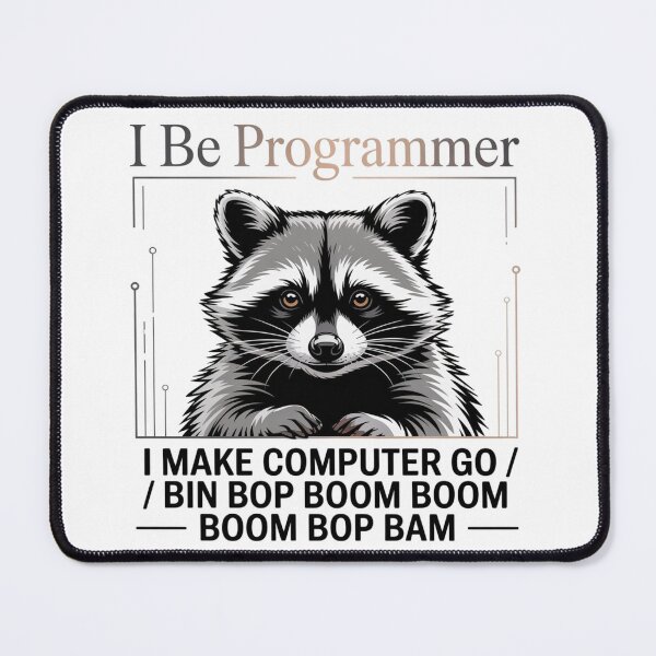 Item preview, Raccoon - I be a programmer, I make computer go / bin bop boom boom / boom bop bam designed and sold by 123ks.