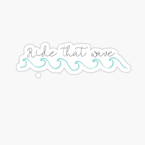 Item preview, Ride that wave sticker designed and sold by abbyweekley.