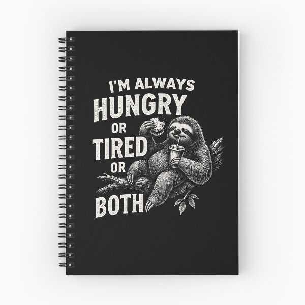 Item preview, Always Hungry Or Tired Or Both designed and sold by JODYSMORGAN.