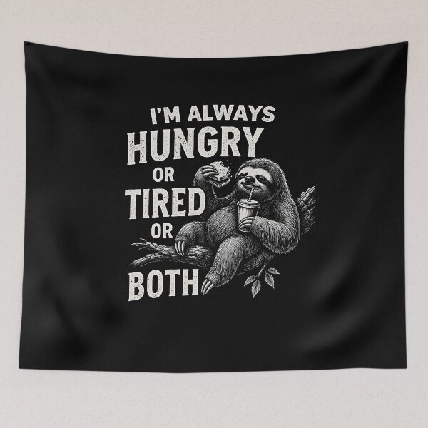 Item preview, Always Hungry Or Tired Or Both designed and sold by JODYSMORGAN.