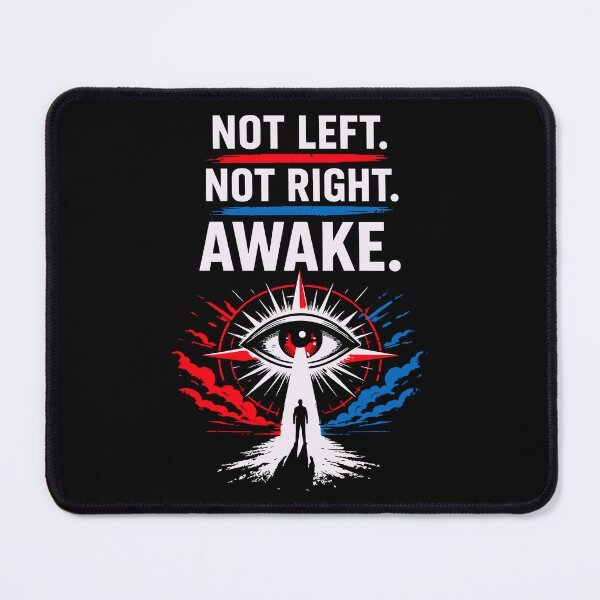 Item preview, Not Left Not Right Awake Independent Thinking Political designed and sold by w1ckerman.