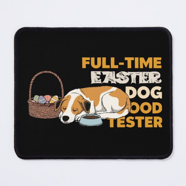 Item preview, Professional Easter Dog Food Tester designed and sold by YourTrendyTees.