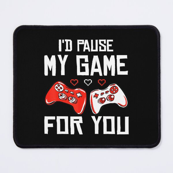 Item preview, I’d Pause My Game For You Cute Gaming Valentine designed and sold by FGTV2021.