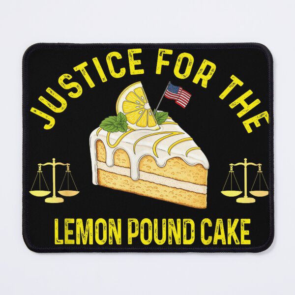 Item preview, Justice For The Lemon Pound Cake Funny Dessert Lover Foodie Humor designed and sold by DienesAngele.