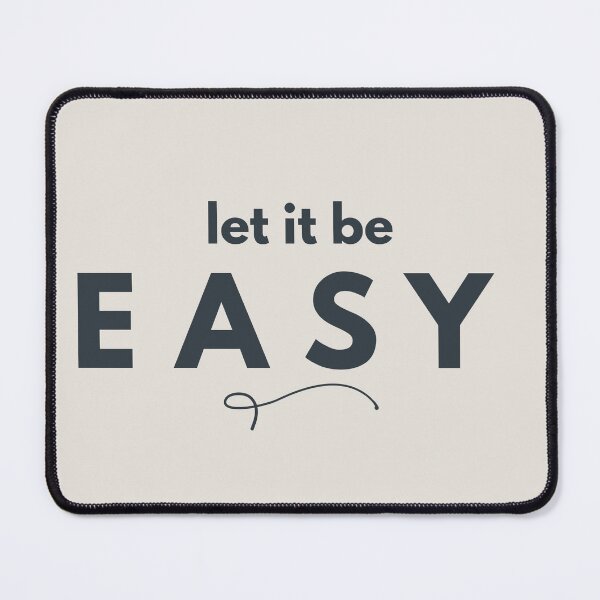 Item preview, Let It Be Easy Minimalist Quote Shirt Soft Life Calm Design designed and sold by Minimalist Typography.