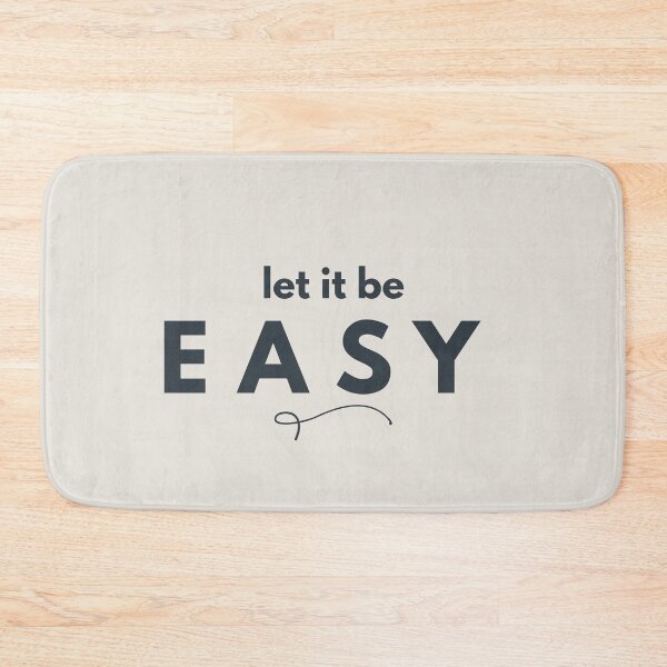 Item preview, Let It Be Easy Minimalist Quote Shirt Soft Life Calm Design designed and sold by Minimalist Typography.