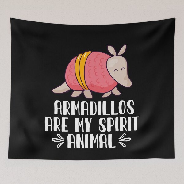 Item preview, Armadillos Are My Spirit Animal designed and sold by GabbyKash.