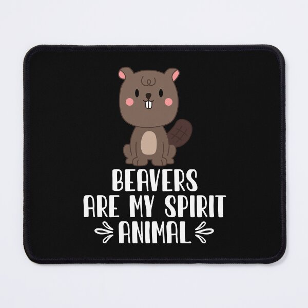 Item preview, Beavers Are My Spirit Animal designed and sold by GabbyKash.