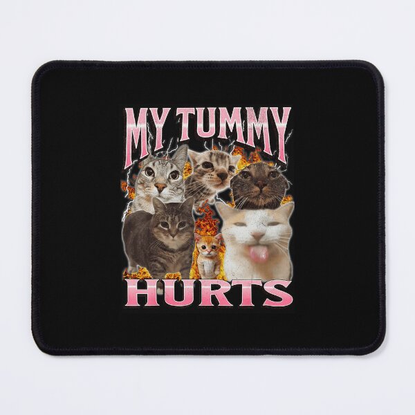 Item preview, My Tummy Hurts Funny Cat Meme designed and sold by tadmercado.