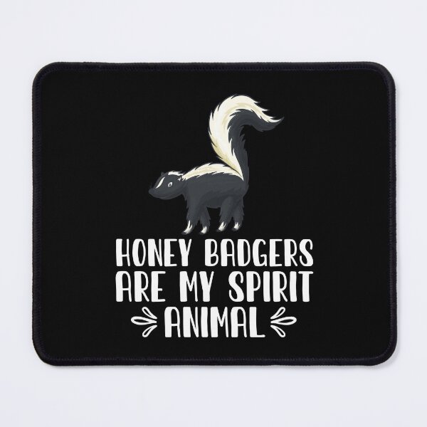 Item preview, Honey Badgers Are My Spirit Animal designed and sold by GabbyKash.