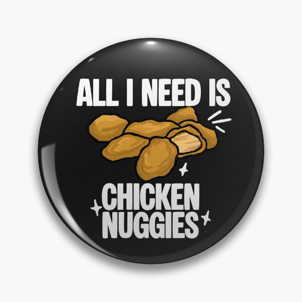Item preview, All I Need Is Chicken Nuggies White Text designed and sold by CDPrintsDesigns.