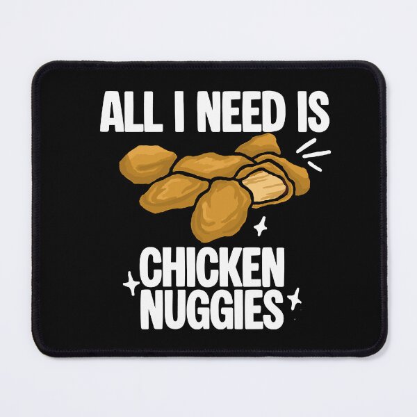 Item preview, All I Need Is Chicken Nuggies White Text designed and sold by CDPrintsDesigns.